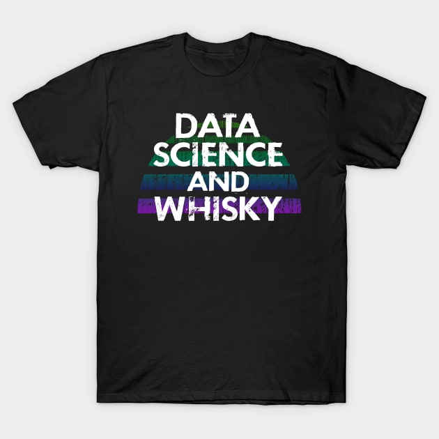 Big data and whisky. Whiskey lover. Data analysis. Funny quote. Coolest best awesome most amazing data analyst ever. Distressed vintage grunge design. Data nerd. Data science T-Shirt by IvyArtistic